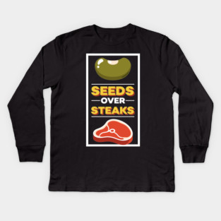 Seeds Over Steak Kids Long Sleeve T-Shirt