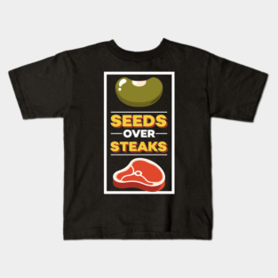 Seeds Over Steak Kids T-Shirt