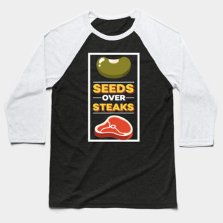 Seeds Over Steak Baseball T-Shirt