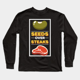 Seeds Over Steak Long Sleeve T-Shirt