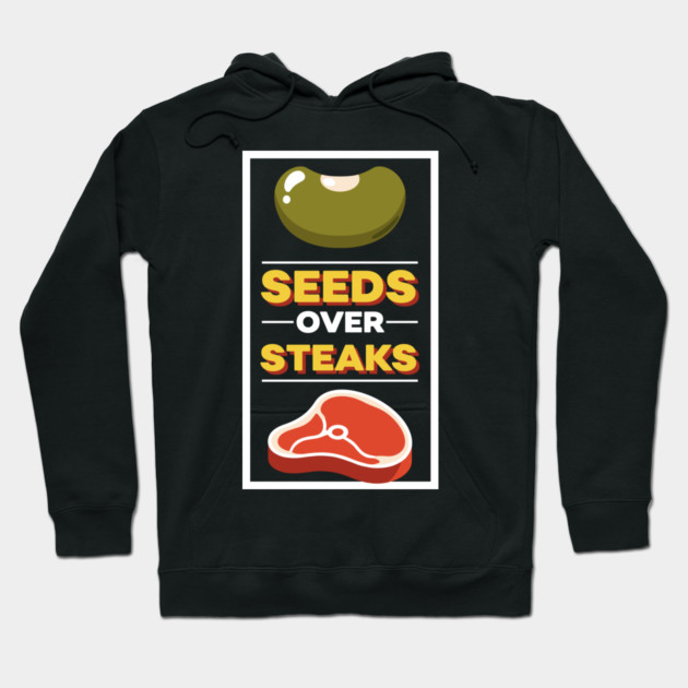 Seeds Over Steak Hoodie by enrynz