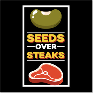 Seeds Over Steak Posters and Art