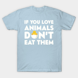 Don't Eat Them T-Shirt