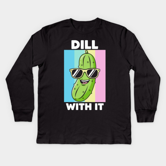 Dill With It Kids Long Sleeve T-Shirt by enrynz