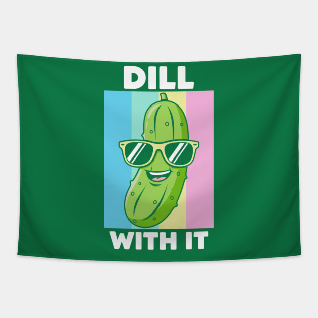 Dill With It Tapestry by enrynz