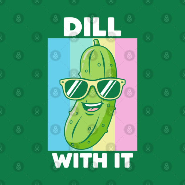Dill With It by enrynz