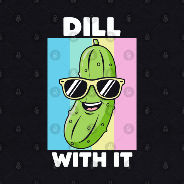 Dill With It by enrynz