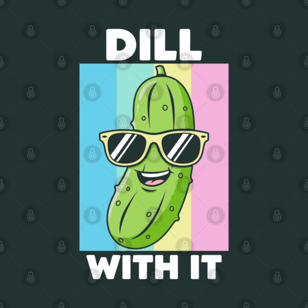 Dill With It by enrynz