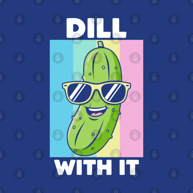 Dill With It by enrynz