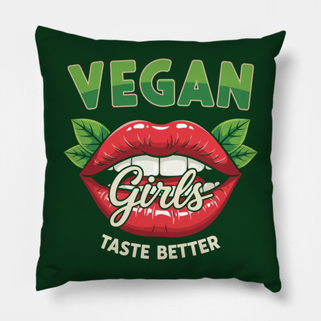 Vegan Girls Taste Better Pillow by enrynz
