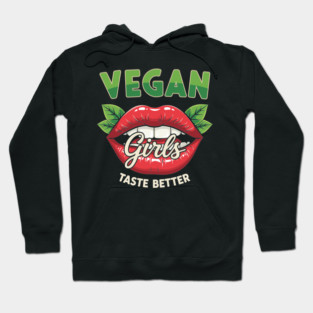 Vegan Girls Taste Better Hoodie