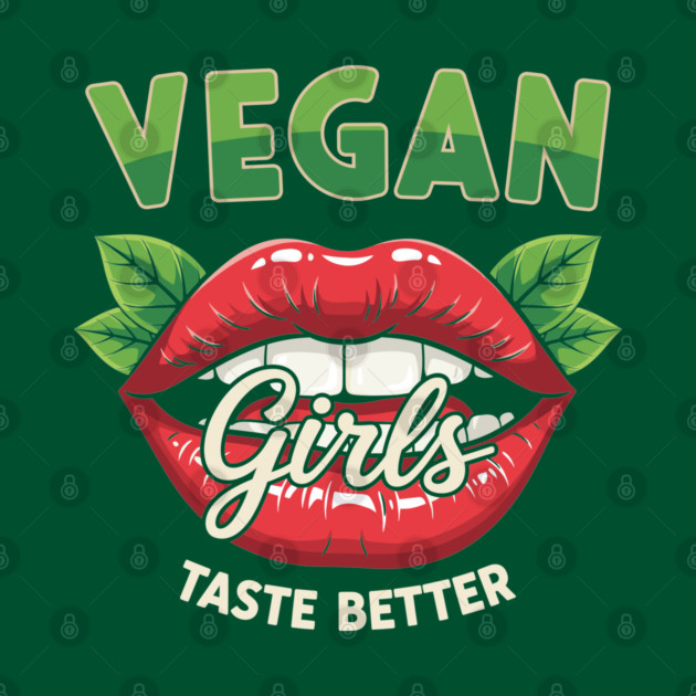 Vegan Girls Taste Better by enrynz