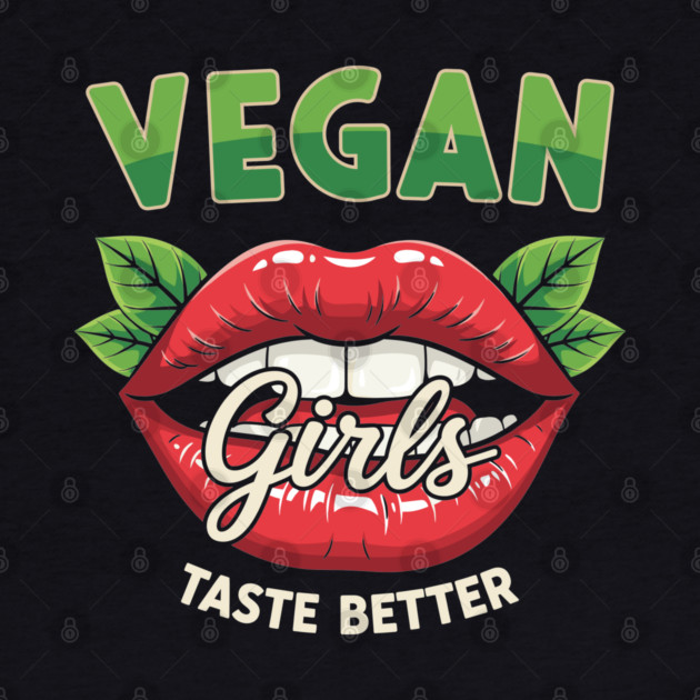 Vegan Girls Taste Better by enrynz