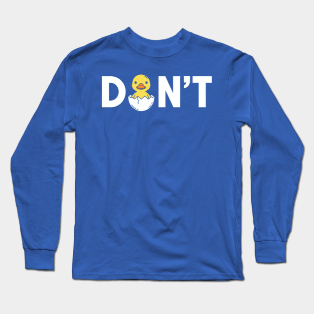 Don't Long Sleeve T-Shirt by enrynz