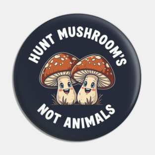 Funny Mushroom Hunting Pin