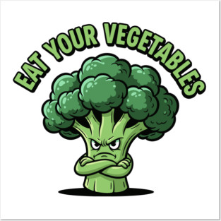 Eat Your Veggies Posters and Art