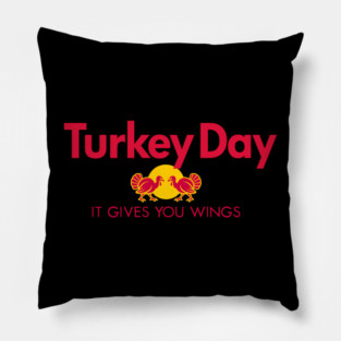 Turkey Day – It Gives You Wings Parody T-Shirt Pillow
