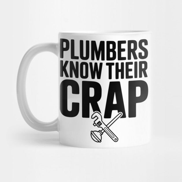 Plumbers Know Their Crap by Frank Ring