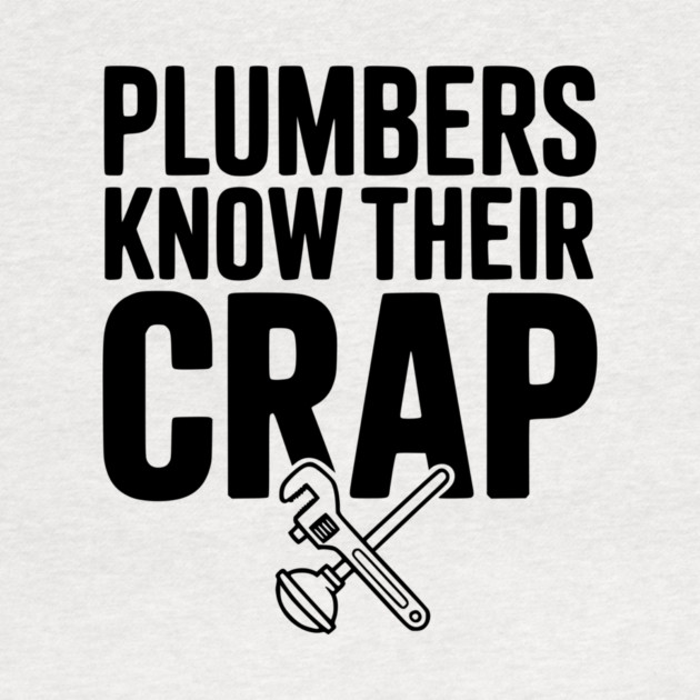 Plumbers Know Their Crap by Frank Ring