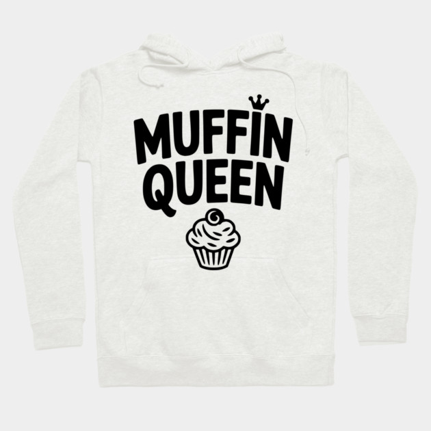 Muffin Queen Hoodie by Frank Ring