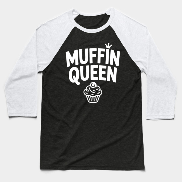 Muffin Queen Baseball T-Shirt by Frank Ring