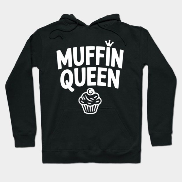 Muffin Queen Hoodie by Frank Ring