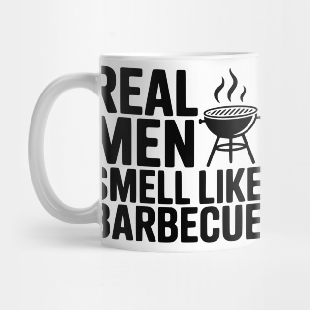 Real Men Smell Like Barbecue by Frank Ring