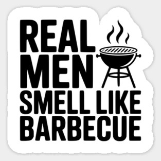Real Men Smell Like Barbecue Sticker