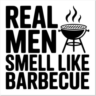 Real Men Smell Like Barbecue Posters and Art