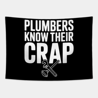 Plumbers Know Their Crap Tapestry