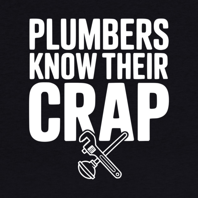 Plumbers Know Their Crap by Frank Ring