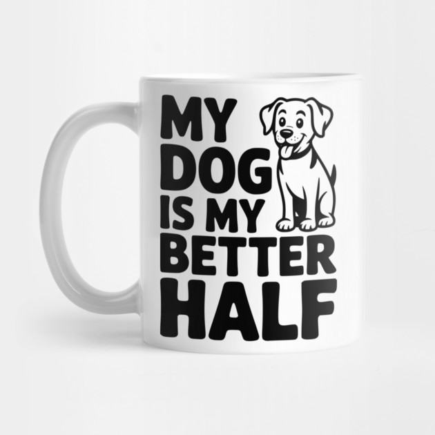 My Dog is My Better Half by Frank Ring