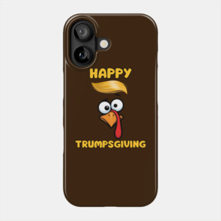 Funny Trumpsgiving Turkey Thanksgiving Humor Phone Case