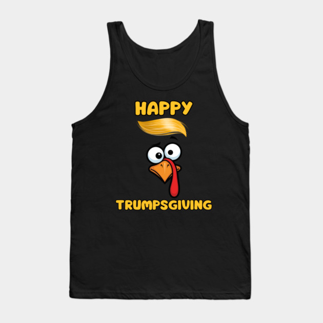 Funny Trumpsgiving Turkey Thanksgiving Humor Tank Top by Creatifly Graphic Tees