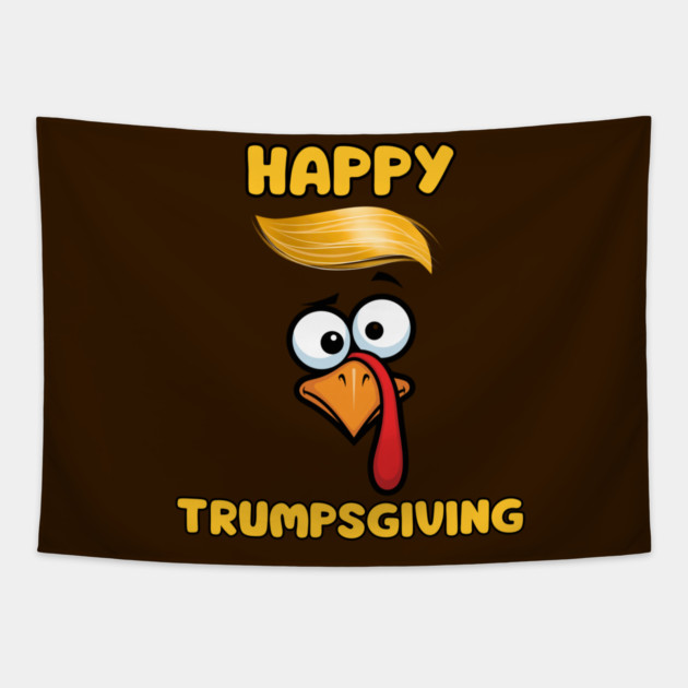 Funny Trumpsgiving Turkey Thanksgiving Humor Tapestry by Creatifly Graphic Tees