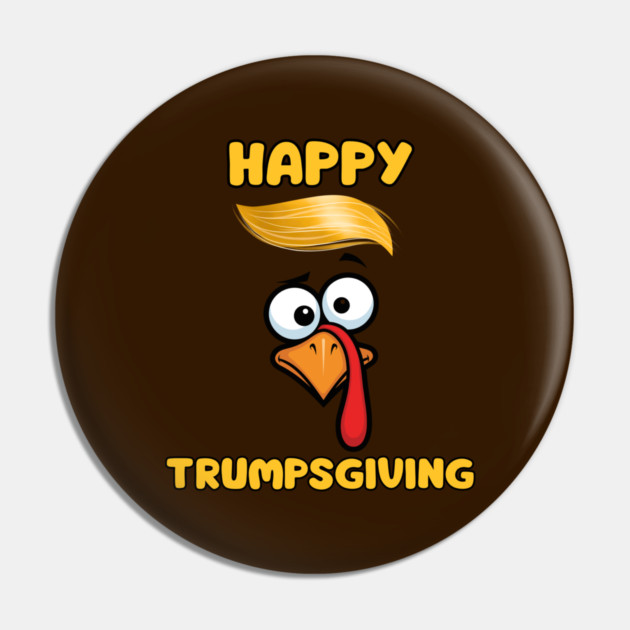 Funny Trumpsgiving Turkey Thanksgiving Humor Pin by Creatifly Graphic Tees