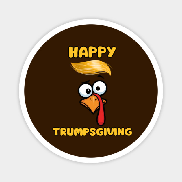 Funny Trumpsgiving Turkey Thanksgiving Humor Magnet by Creatifly Graphic Tees