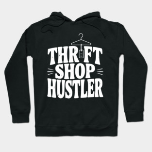 Thrift Shop Hustler Hoodie
