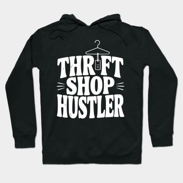 Thrift Shop Hustler Hoodie by Frank Ring