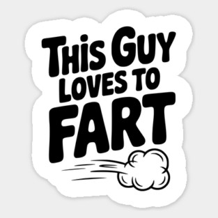 This Guy Loves to Fart Sticker