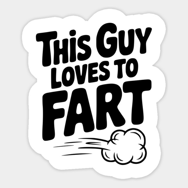 This Guy Loves to Fart Magnet by Frank Ring