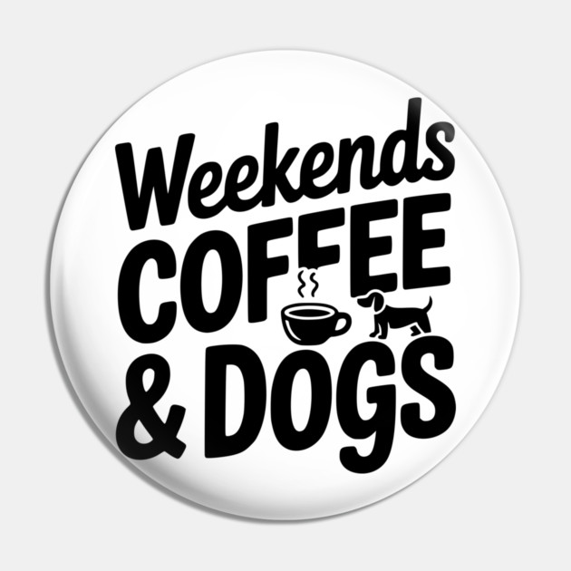 Weekends Coffee & Coffee Pin by Frank Ring