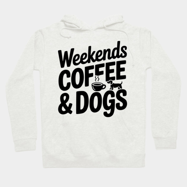 Weekends Coffee & Coffee Hoodie by Frank Ring