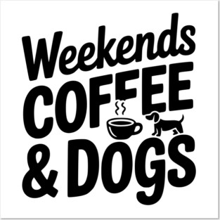 Weekends Coffee & Coffee Posters and Art