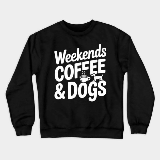 Weekends Coffee & Coffee Crewneck Sweatshirt by Frank Ring