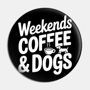Weekends Coffee & Coffee Pin