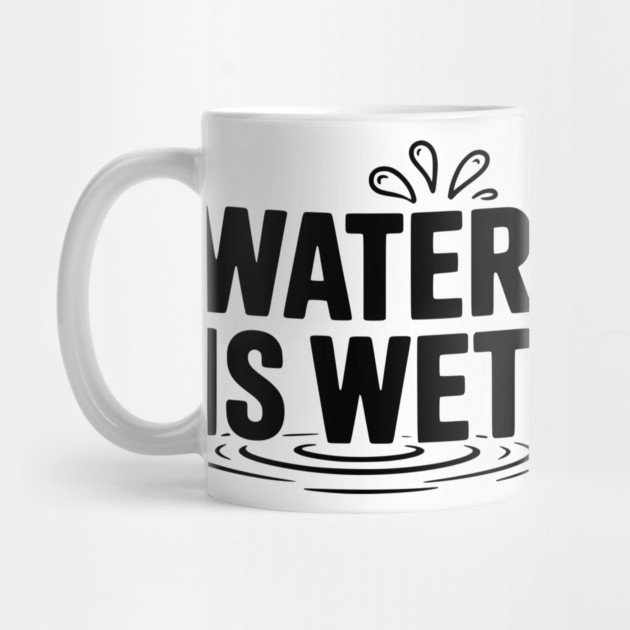 Water is Wet by Frank Ring