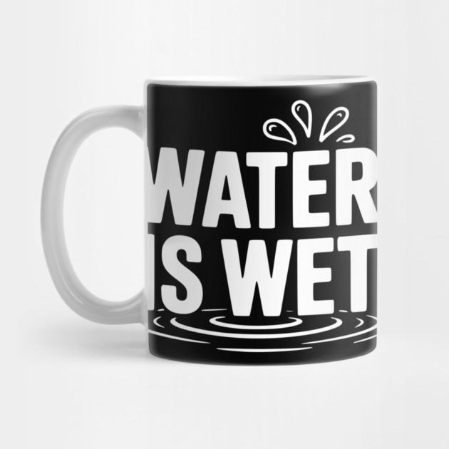 Water is Wet by Frank Ring