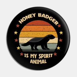 Honey Badger Is My Spirit Animal Retro Vintage Pin