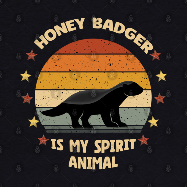 Honey Badger Is My Spirit Animal Retro Vintage by Db Printed